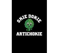 Okie Dokie Artichokie: Notebook For Vegan Lovers - 6x9 Journal Notebook with 110 Lined Pages, Small Composition Book (Inspirational Journals to Write In)