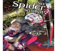 Okina Baba So I'm a Spider, So What?, Vol. 4 (light novel) Book Okina Baba Multicolor