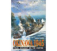 Okinawa, 1945: Final Assault on the Empire
