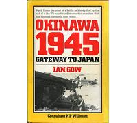 Okinawa 1945: Gateway to Japan