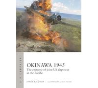 Okinawa 1945: The epitome of joint US airpower in the Pacific (Air Campaign)