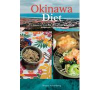 Okinawa Diet: A Beginner's 3-Week Step-by-Step Guide With Curated Recipes and a 7-Day Meal Plan