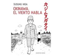 Okinawa, el viento habla / Okinawa, the Wind Speaks (Reservoir Gráfica)