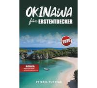 OKINAWA für ERSTENTDECKER: 7-tägige, stressfreie Reiseroute mit lokaler Küche und landschaftlich reizvollen Wanderungen