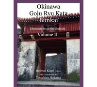 Okinawa Goju Ryu Kata Bunkai: Elements from the Bubishi