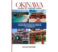 Okinawa Guida di viaggio 2025: Da Naha alle isole Kerama, assapora la cucina isolana e abbraccia lo spirito meridionale del Giappone