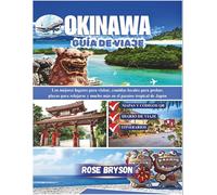 OKINAWA GUIDA DI VIAGGIO 2026: I migliori posti da visitare, cibi locali da provare, spiagge dove rilassarsi e molto altro nel paradiso tropicale del Giappone