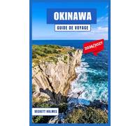 Okinawa Guide de voyage 2026-2027: Plages, îles périphériques et culture Ryukyu : itinéraire jour par jour pour Naha, Kerama, Miyako et au-delà