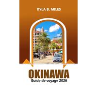 Okinawa Guide de voyage 2026: Explorez les îles du sud du Japon, les plages, la culture, les principales attractions, la cuisine locale, les conseils essentiels et l'aventure
