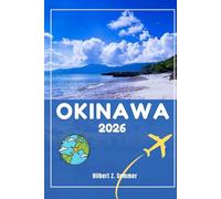 OKINAWA GUIDE DE VOYAGE: Découvrez les attractions incontournables d'Okinawa, les joyaux cachés, la culture, la vie nocturne et les activités de plein air. Conseils pratiques et perspectives locales