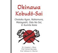 Okinawa Kobudō-Sai: Chotoku Kyan, Nakamura, Matayoshi, Odo No Sai & Kumite Kata