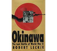 Okinawa: The Last Battle of World War II