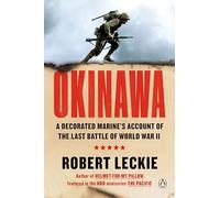 Okinawa: The Last Battle of World War II: A Decorated Marine's Account of the Last Battle of World War II