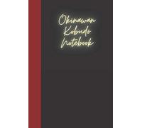 Okinawan Kobudō Notebook: A notebook for you to celebrate your interests and put your thoughts to paper. Great gift for the Okinawan Kobudō enthusiast.