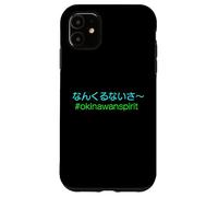 Okinawan Spirit Nankuru Nai Sa Japanese Hiragana Positivity Case for iPhone 11