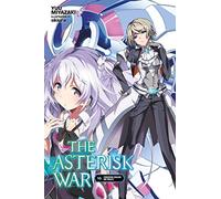 The Asterisk War, Vol. 10 (light novel): (ASTERISK WAR LIGHT NOVEL SC)