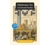 Oklahoma City Crossword Puzzles: Crossword Puzzles with Easy to Read Print about Oklahoma City, Culture, History and More | 6x9 inches, 120 pages | ... Relaxation (U.S. Cities Crossword Puzzles)