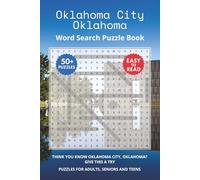 Oklahoma City Oklahoma Word Search Puzzle Book: Think you know Oklahoma City, Oklahoma? Give this a try. Puzzles for Adults, Seniors and Teens.