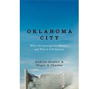 Oklahoma City: What the Investigation Missed-and Why It Still Matters