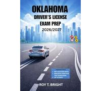 OKLAHOMA DRIVER’S LICENSE EXAM PREP 2026/2027: An Essential Manual for First Time Success