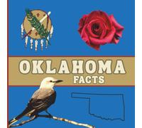 Oklahoma Facts: Interesting Facts About Oklahoma (50 States Fact Books)