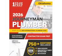 Oklahoma Journeyman Plumber License Exam Prep & Study Guide: All-in-One with Plumbing Code Review, 750+ Practice Questions, Calculations, and Proven Strategies to Pass Your Licensing Exam