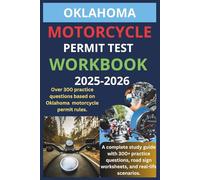 OKLAHOMA MOTORCYCLE PERMIT TEST WORKBOOK: A COMPLETE STUDY GUIDE WITH 300+ PRACTICE QUESTIONS. ROAD SIGN WORKSHEETS, AND REAL WORLD SCENARIOS