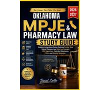OKLAHOMA MPJE AND PHARMACY LAW STUDY GUIDE: Complete Jurisprudence Review Featuring Practice Test, Federal Pharmacy Law, State Law Concepts, DEA ... Substance, Ethics, and Detailed Rationale.
