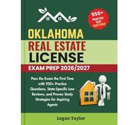 OKLAHOMA REAL ESTATE STUDY GUIDE 2026/2027: Pass the Exam the First Time with 950+Practice Questions, State-Specific Law Reviews, and Proven Study Strategies for Aspiring Agents