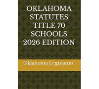 OKLAHOMA STATUTES TITLE 70 SCHOOLS 2026 EDITION