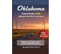 Oklahoma Travel Guide 2026: Oklahoma City, Tulsa & Scenic Route Budget, Fun, Food, Transport, Culture, Family Tips, Attractions, Phrases, Local ... Travel Smarter. Spend Less. Experience More)