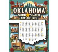 Oklahoma Word Search Puzzle Book for Adults: Large Print Brain Games for Travel, Seniors & Relaxation: 100 Oklahoma-Themed Puzzles with Fun Facts, ... Fun (U.S. State Word Search Adventure Series)