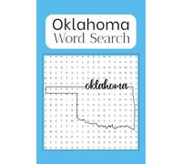 Oklahoma Word Search: Word Searches with Easy to Read Print about Oklahoma, Living in Oklahoma, and life in the midwest (6X9 inches, 110 pages | 50+ ... Gift for Vacations, Holidays and Spare Time)