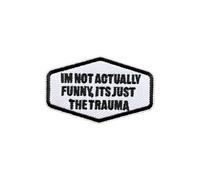 OKOMCM I’m Not Actually Funny, It’s Just The Trauma 3'' Hook and Loop Embroidered Patch, Tactical DIY Appliques Patches for Clothes Backpacks Hats, Sarcastic Embroidery Patches Gift for Boy Girl