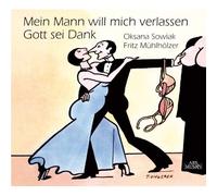 Oksana Sowiak, Fritz Muhlholzer - My Husband Wants To Leave Me, Thank God