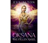 Oksana - The Fallen Angel: Intrigue. Magic. Angels and demons. (Witches of Ibiza)