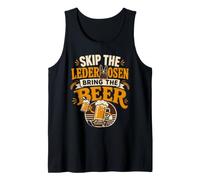 Oktoberfest Skip THE Lederhosen Bring Beer Men Tank Top