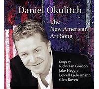 Okulitch, Daniel - Daniel Okulitch: The New American Art Song