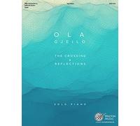 Ola Gjeilo: The Crossing & Reflections. Sheet Music for Piano