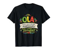 Olá I'm Learning Portuguese Talk to Me Funny Language T-Shirt