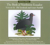 Olaf Jahn - The Birds of Northwest Ecuador Volume 2: The Lowlands and the Lower Foothills