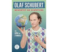 Olaf Schubert bewertet die Schopfung: Von Abba bis Zyankali, Schubert, Ludwig.