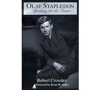 Olaf Stapledon: Speaking for the Future (Utopianism and Communitarianism)