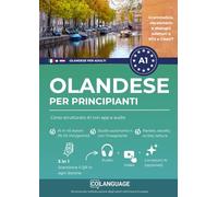 Olandese per principianti: Corso strutturato A1 con app e audio: Impara l'olandese A1 in modo pratico con dialoghi, grammatica e audio. Perfetto per ... NT2 e CNaVT.: 1 (Olandese per adulti)