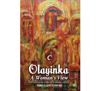 Olayinka: A Woman's View: The Life of an African Modern Artist