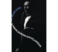 Ol'Blue Eyes: A Frank Sinatra Encyclopedia