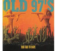 Old 97 S - Too Far to Care