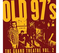 Old 97's - The Grand Theatre Volume 2