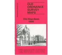 Old Aberdeen 1899: Aberdeenshire Sheet 75.07 (Old O.S. Maps of Aberdeenshire)