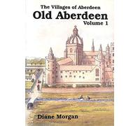 Old Aberdeen: v. 1 (Villages of Aberdeen S.)